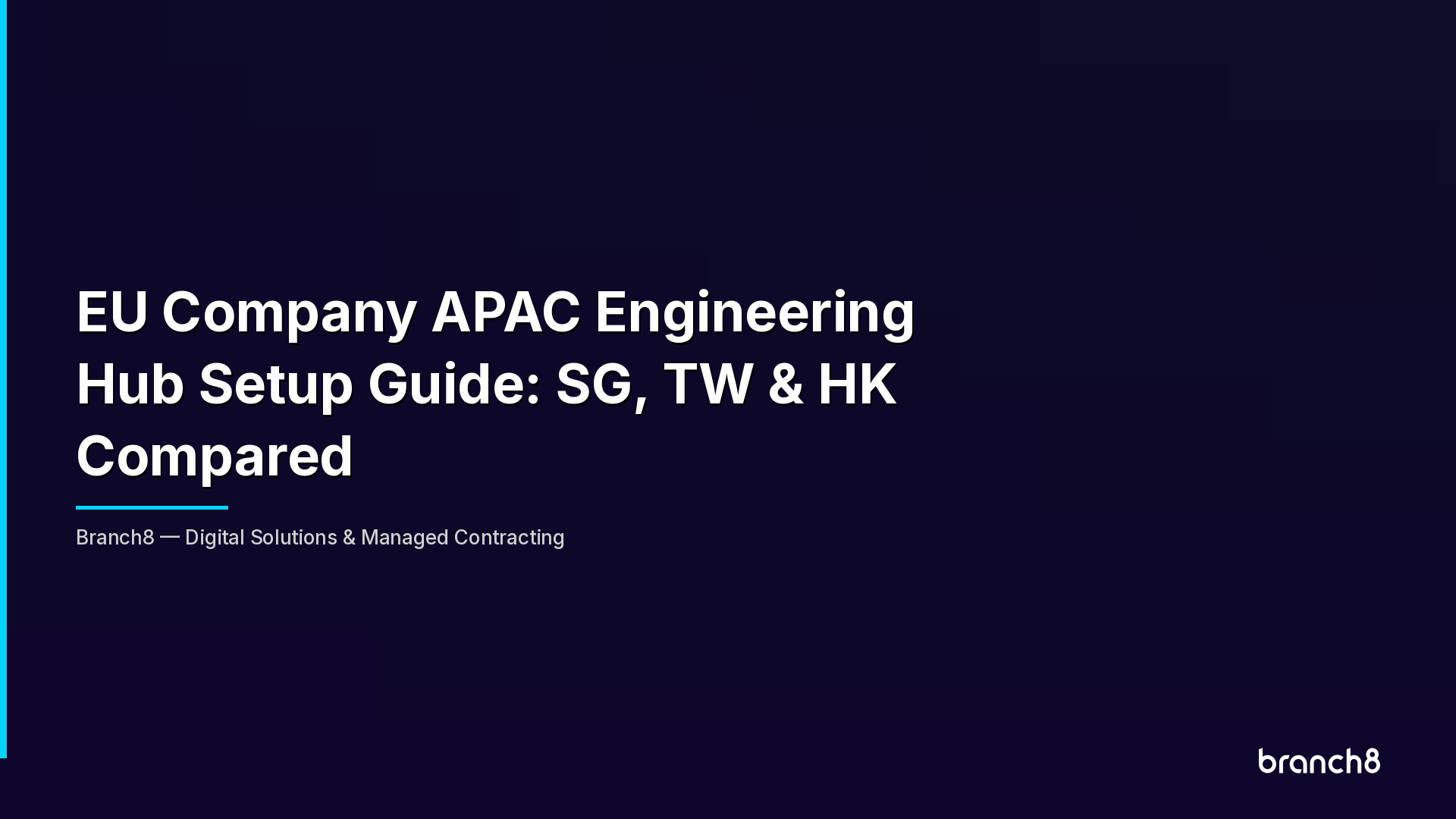 EU Company APAC Engineering Hub Setup Guide: SG, TW & HK Compared - Hero Image
