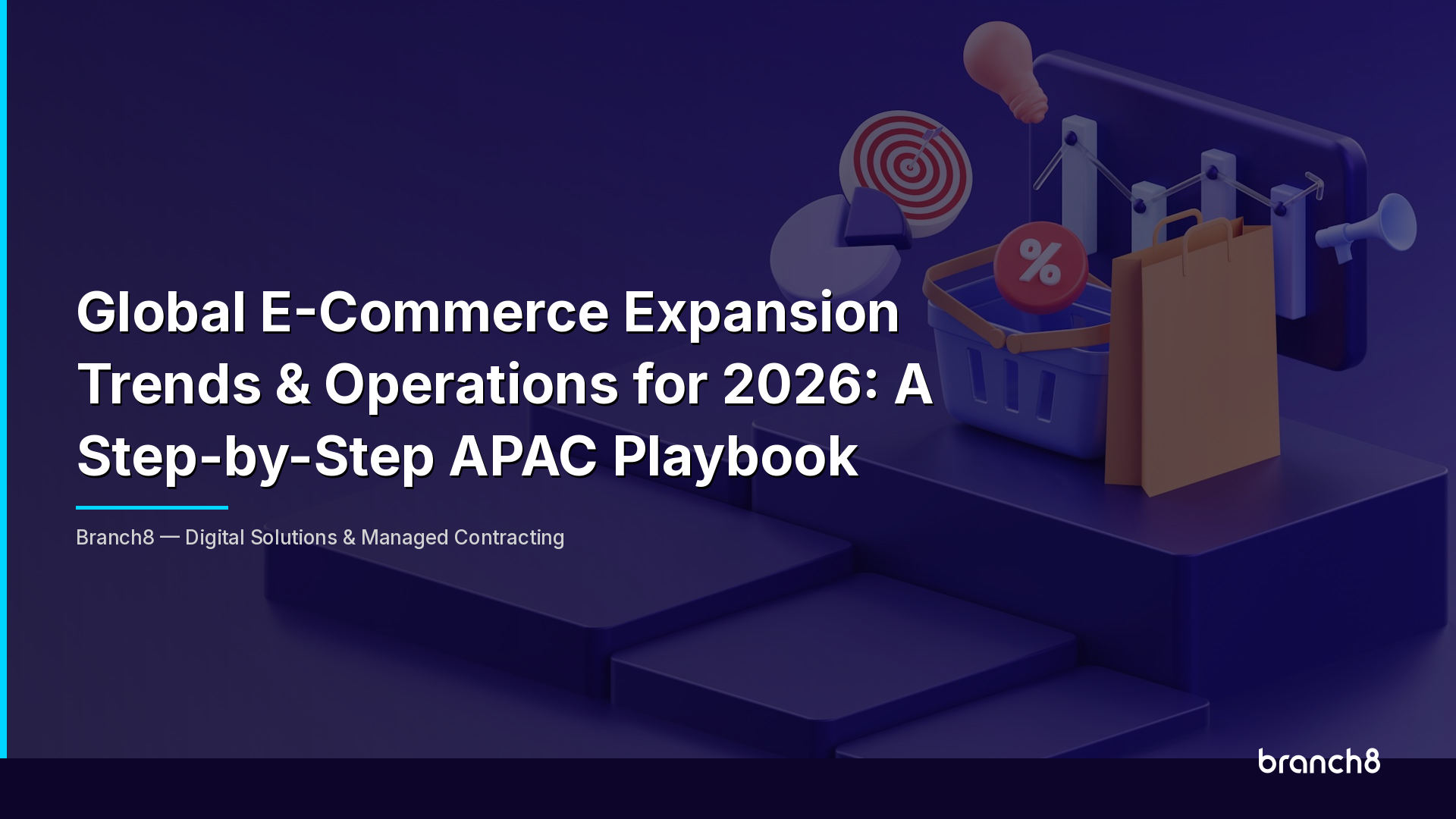 Global E-Commerce Expansion Trends & Operations for 2026: A Step-by-Step APAC Playbook - Hero Image